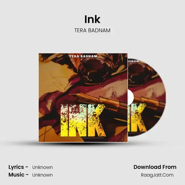 Ink Song mp3 | TERA BADNAM