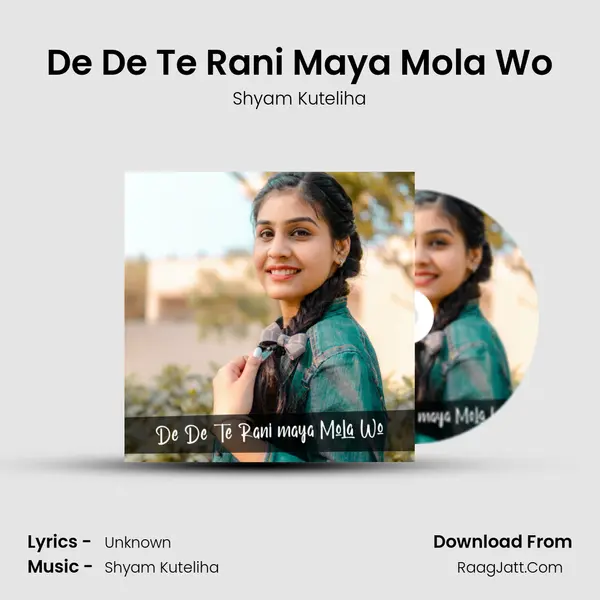 De De Te Rani Maya Mola Wo mp3 song