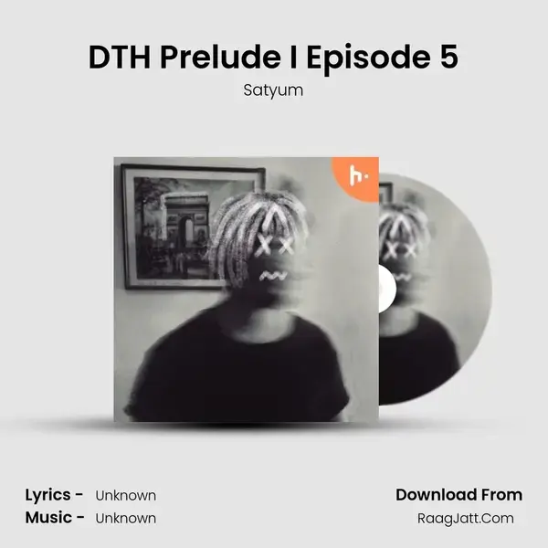 DTH Prelude I Episode 5 mp3 song