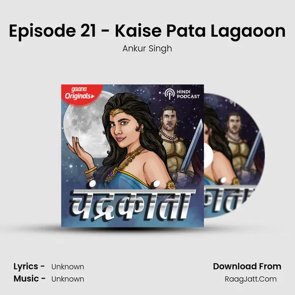 Episode 21 - Kaise Pata Lagaoon Song mp3 | Ankur Singh