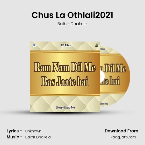 Chus La Othlali2021 Song mp3 | Balbir Dhakela