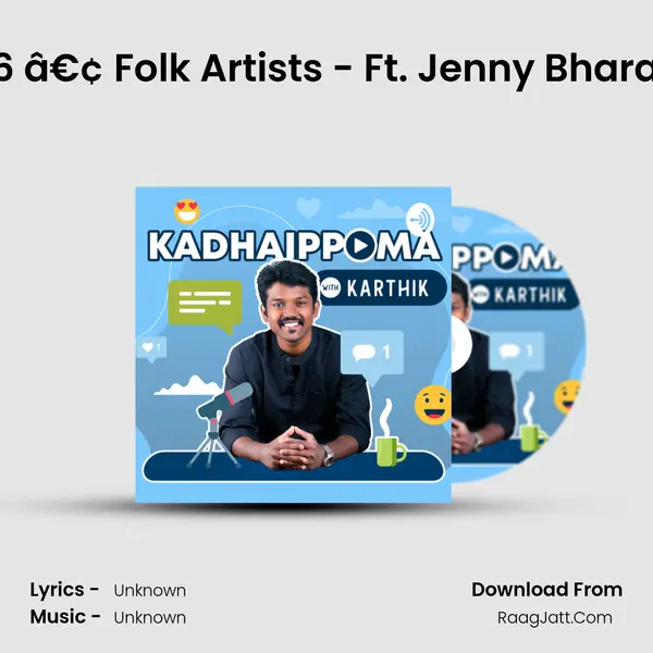 #41 â€¢ S3 â€¢ E6 â€¢ Folk Artists - Ft. Jenny Bharathi â€¢ Voice(d)Less Song mp3 | 