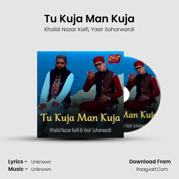 Tu Kuja Man Kuja mp3 song