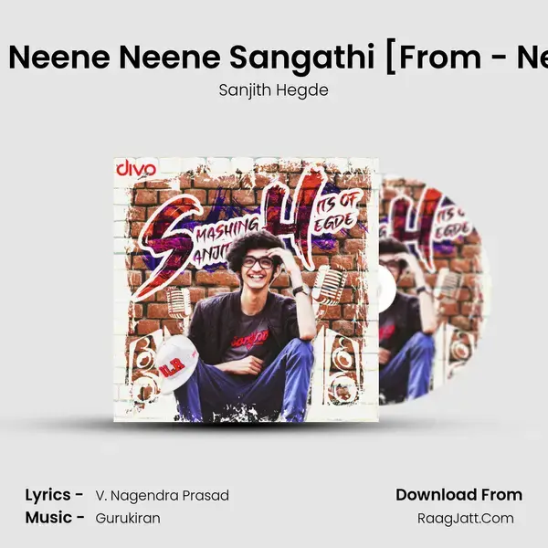 Neene Neene Neene Sangathi [From - Neuron] Song mp3 | Sanjith Hegde