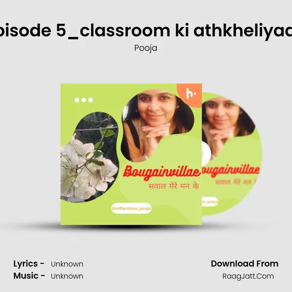 Episode 5_classroom ki athkheliyaan Song mp3 | Pooja