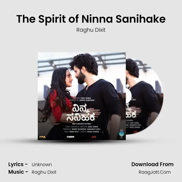 The Spirit of Ninna Sanihake Song mp3 | Raghu Dixit