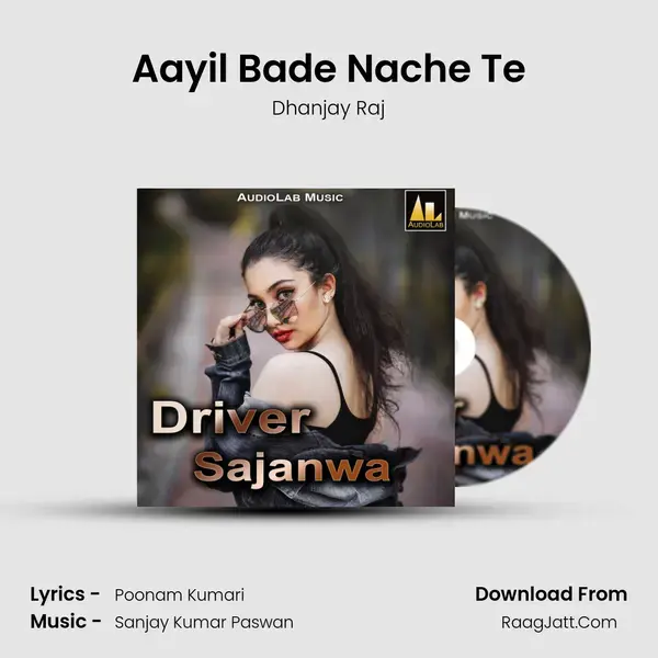 Aayil Bade Nache Te Song mp3 | Dhanjay Raj