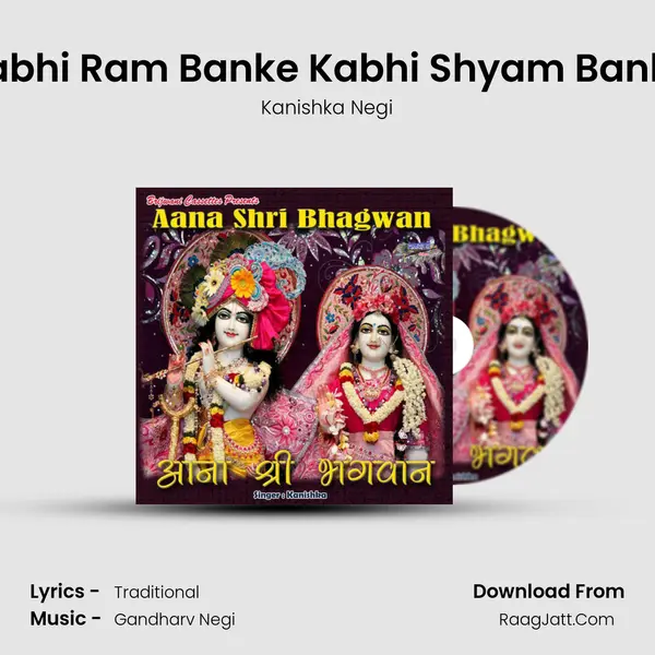 Kabhi Ram Banke Kabhi Shyam Banke Song mp3 | Kanishka Negi