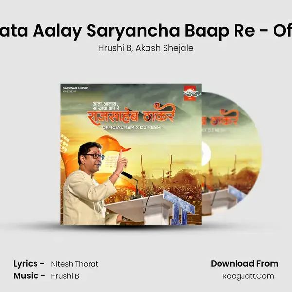 Raj Saheb Thakrey Aata Aalay Saryancha Baap Re - Official Remix -Dj Nesh mp3 song