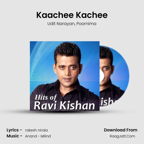 Kaachee Kachee Song mp3 | Udit Narayan