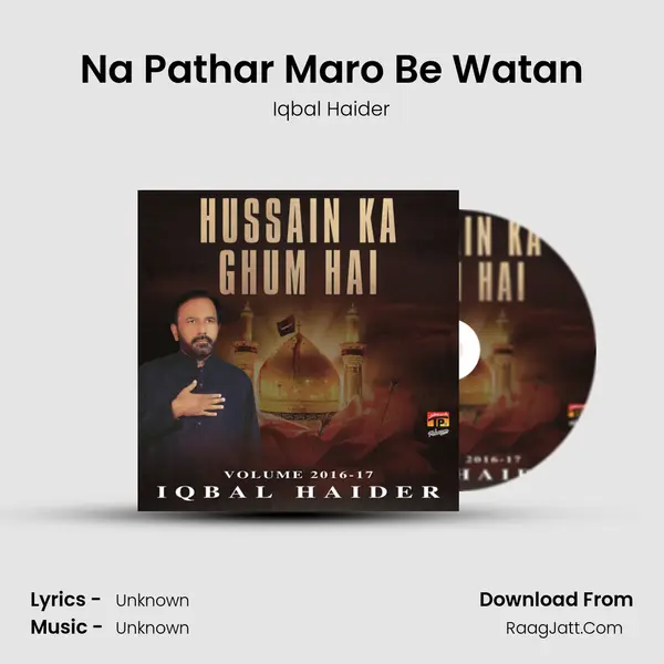 Na Pathar Maro Be Watan Song mp3 | Iqbal Haider