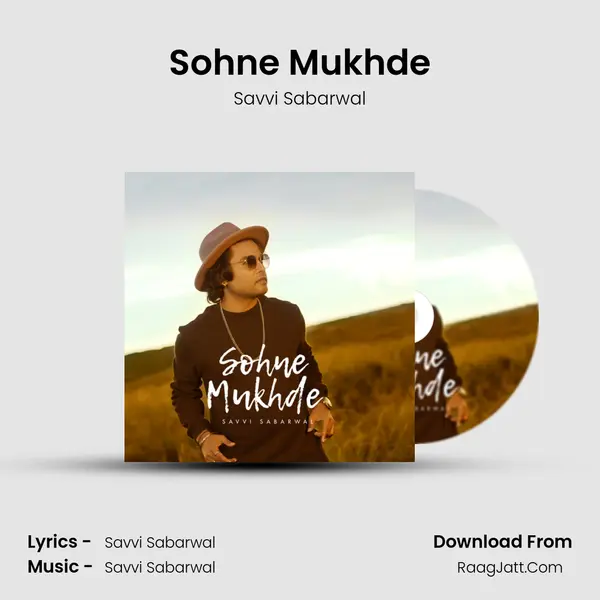 Sohne Mukhde Song mp3 | Savvi Sabarwal