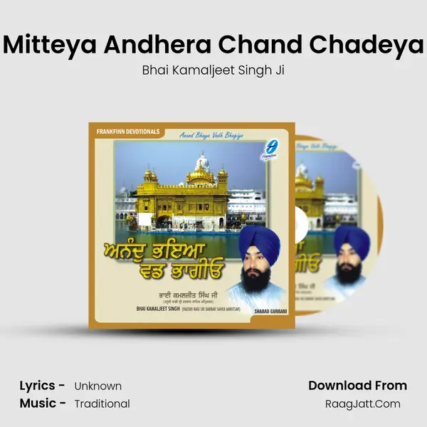 Mitteya Andhera Chand Chadeya Song mp3 | Bhai Kamaljeet Singh Ji