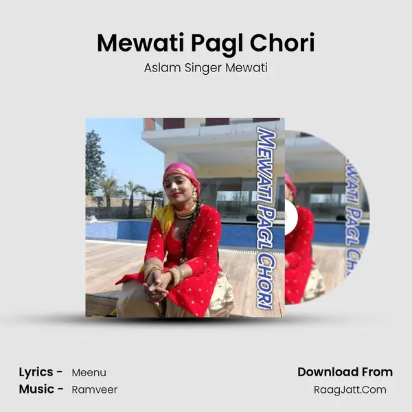 Mewati Pagl Chori mp3 song