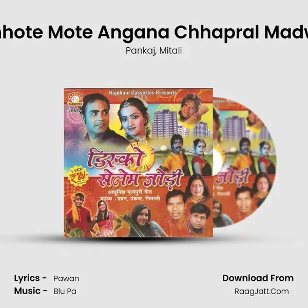 Chhote Mote Angana Chhapral Madwa mp3 song