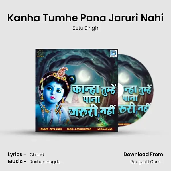 Kanha Tumhe Pana Jaruri Nahi mp3 song