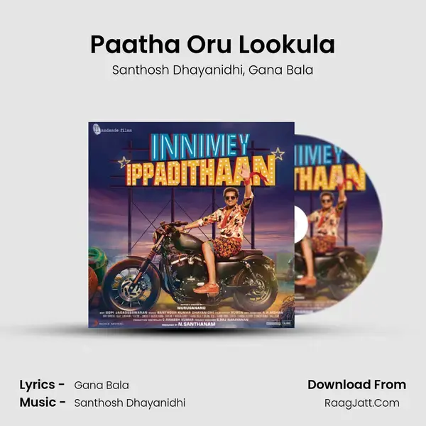 Paatha Oru Lookula Song mp3 | Santhosh Dhayanidhi