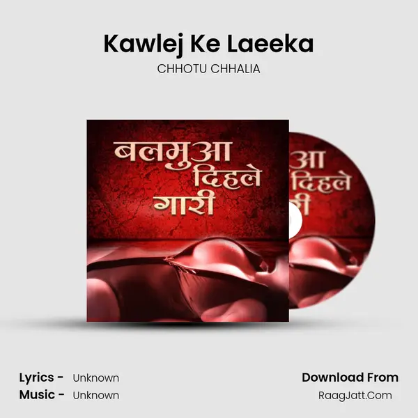 Kawlej Ke Laeeka Song mp3 | CHHOTU CHHALIA