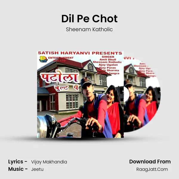 Dil Pe Chot Song mp3 | Sheenam Katholic