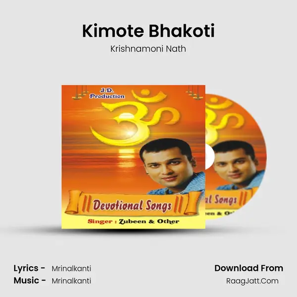 Kimote Bhakoti Song mp3 | Krishnamoni Nath