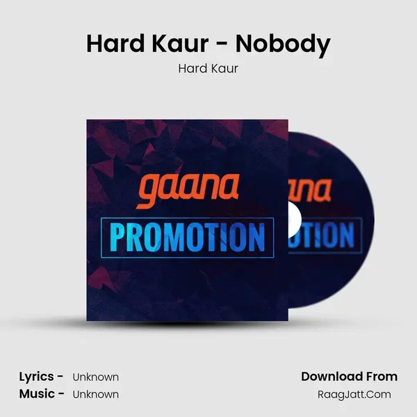 Hard Kaur - Nobody Song mp3 | Hard Kaur