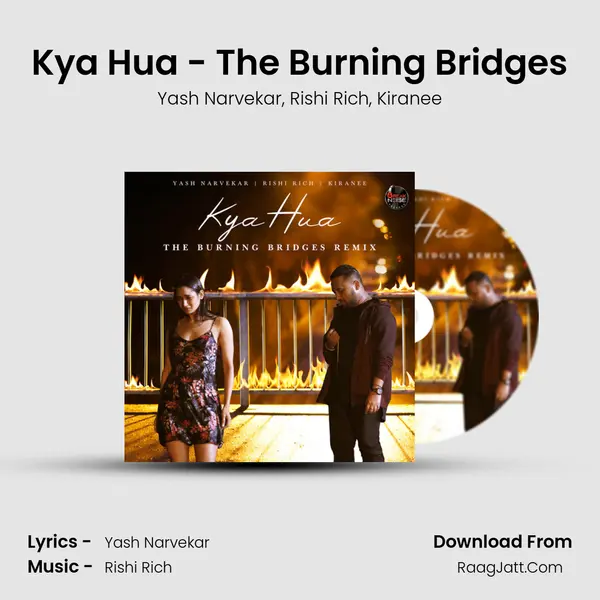 Kya Hua - The Burning Bridges mp3 song