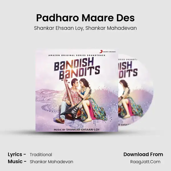 Padharo Maare Des Song mp3 | Shankar Ehsaan Loy