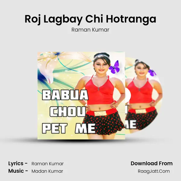 Roj Lagbay Chi Hotranga Song mp3 | Raman Kumar