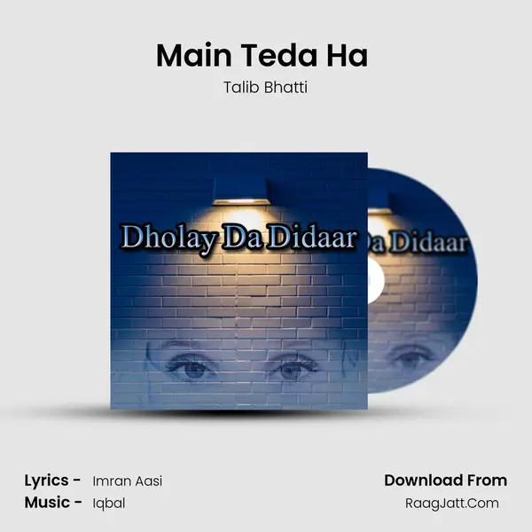 Main Teda Ha (Dhory Hi Dhory) mp3 song