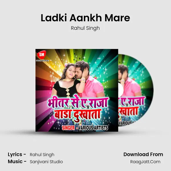 Ladki Aankh Mare Song mp3 | Rahul Singh