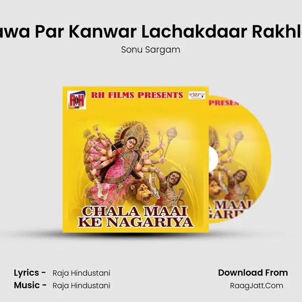 Kanhawa Par Kanwar Lachakdaar Rakhle Badi Song mp3 | Sonu Sargam