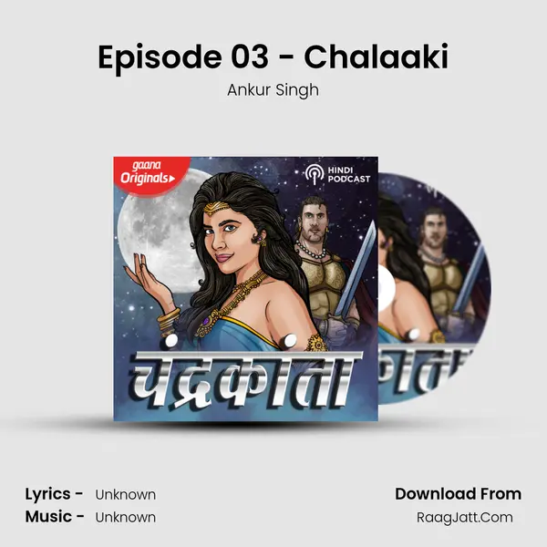 Episode 03 - Chalaaki Song mp3 | Ankur Singh