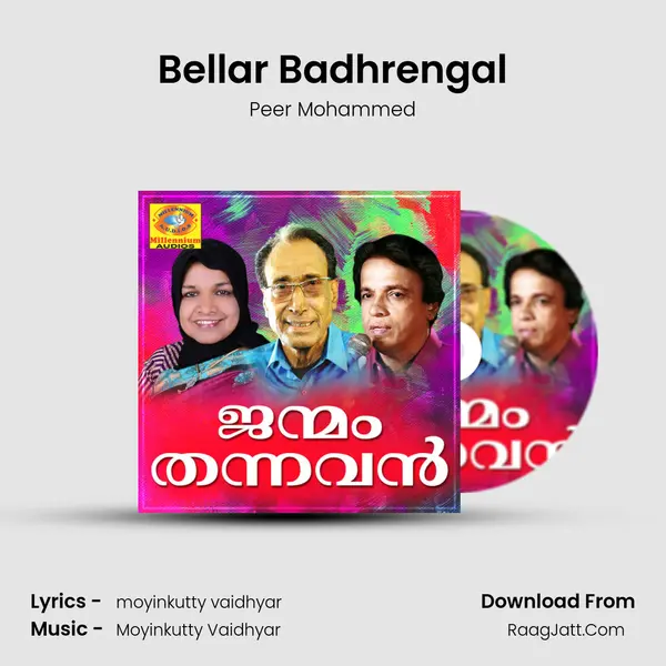 Bellar Badhrengal Song mp3 | Peer Mohammed