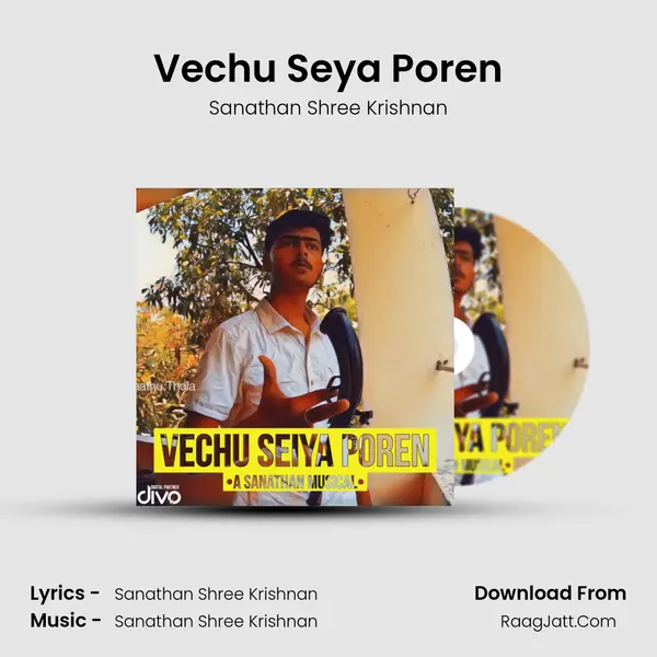 Vechu Seya Poren Song mp3 | Sanathan Shree Krishnan