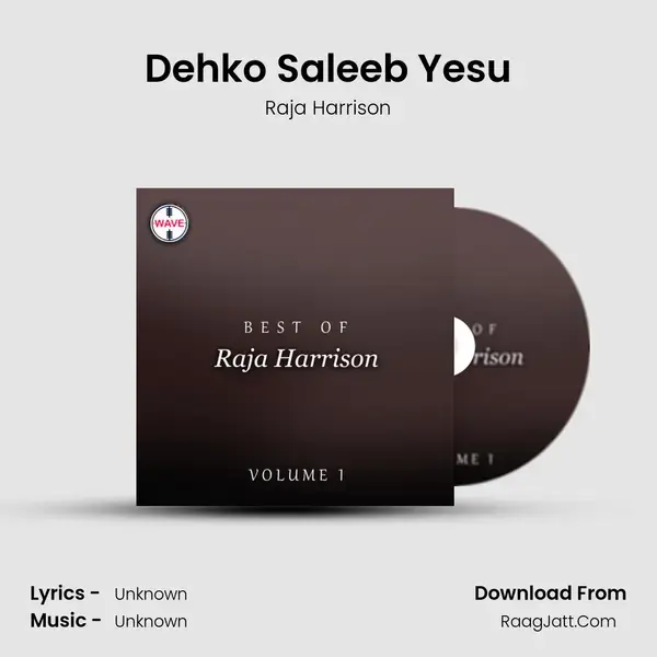 Dehko Saleeb Yesu Song mp3 | Raja Harrison