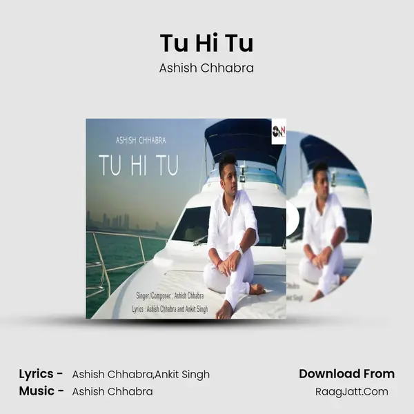 Tu Hi Tu Song mp3 | Ashish Chhabra