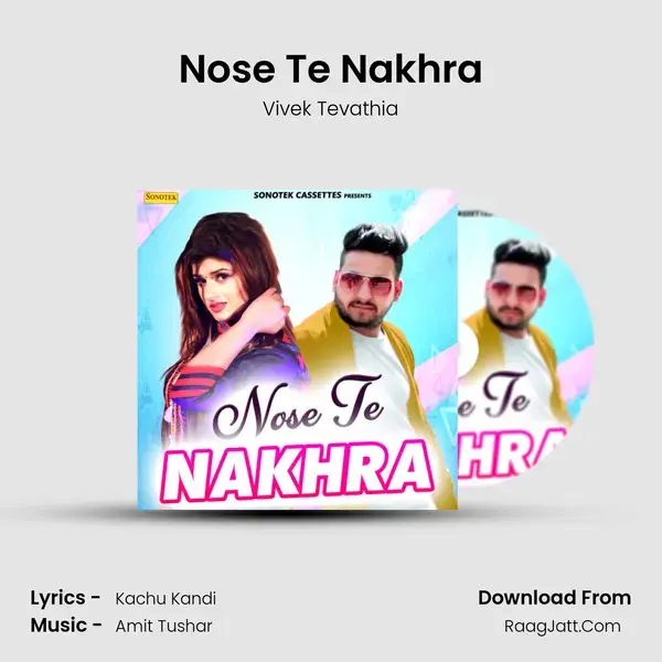 Nose Te Nakhra Song mp3 | Vivek Tevathia