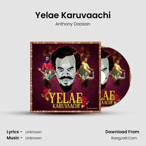 Yelae Karuvaachi - Anthony Daasan