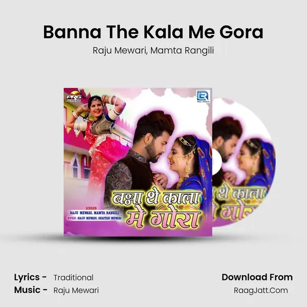 Banna The Kala Me Gora - Raju Mewari