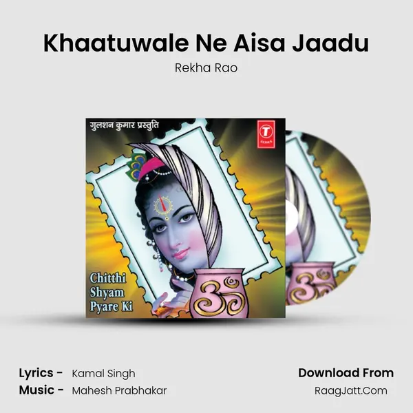 Khaatuwale Ne Aisa Jaadu Song mp3 | Rekha Rao