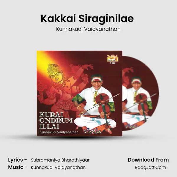 Kakkai Siraginilae (Kunnakudi Vaidyanathan) Song mp3 | Kunnakudi Vaidyanathan