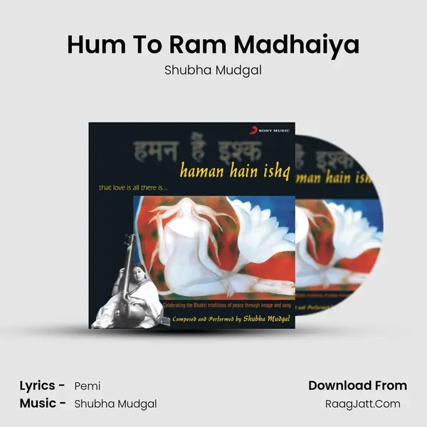 Hum To Ram Madhaiya Song mp3 | Shubha Mudgal