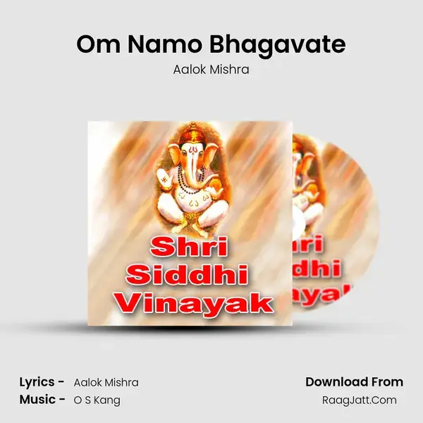 Om Namo Bhagavate Song mp3 | Aalok Mishra