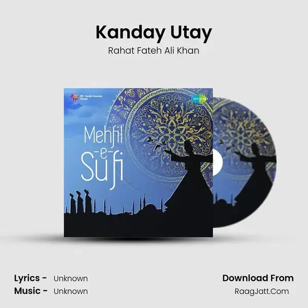 Kanday Utay Song mp3 | Rahat Fateh Ali Khan