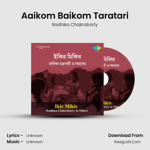 Aaikom Baikom Taratari Song mp3 | Radhika Chakraborty