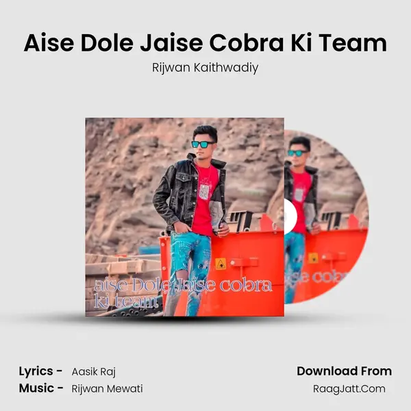 Aise Dole Jaise Cobra Ki Team Song mp3 | Rijwan Kaithwadiy