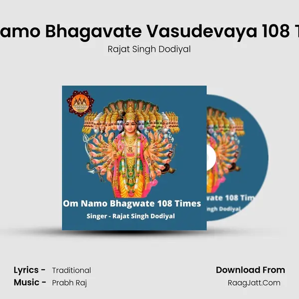 Om Namo Bhagavate Vasudevaya 108 Times Song mp3 | Rajat Singh Dodiyal