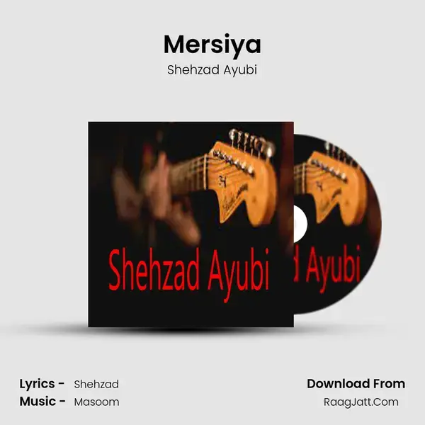 Mersiya Song mp3 | Shehzad Ayubi