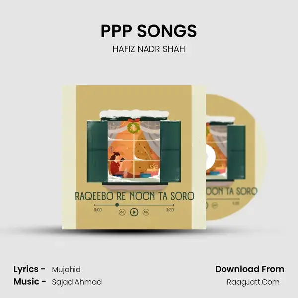 PPP SONGS Song mp3 | HAFIZ NADR SHAH