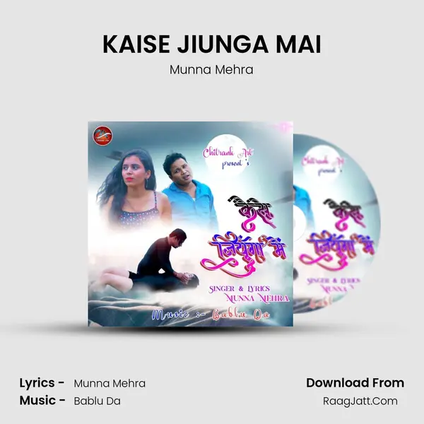 KAISE JIUNGA MAI Song mp3 | Munna Mehra